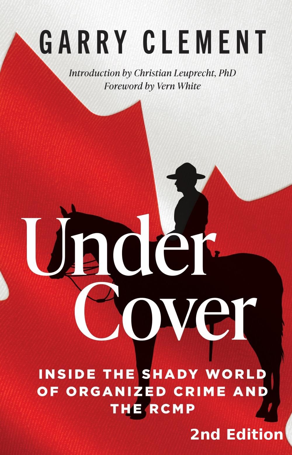 Under Cover: Inside the Shady World of Organized Crime and the R.C.M.P. Law