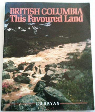 British Columbia: This favoured land Books