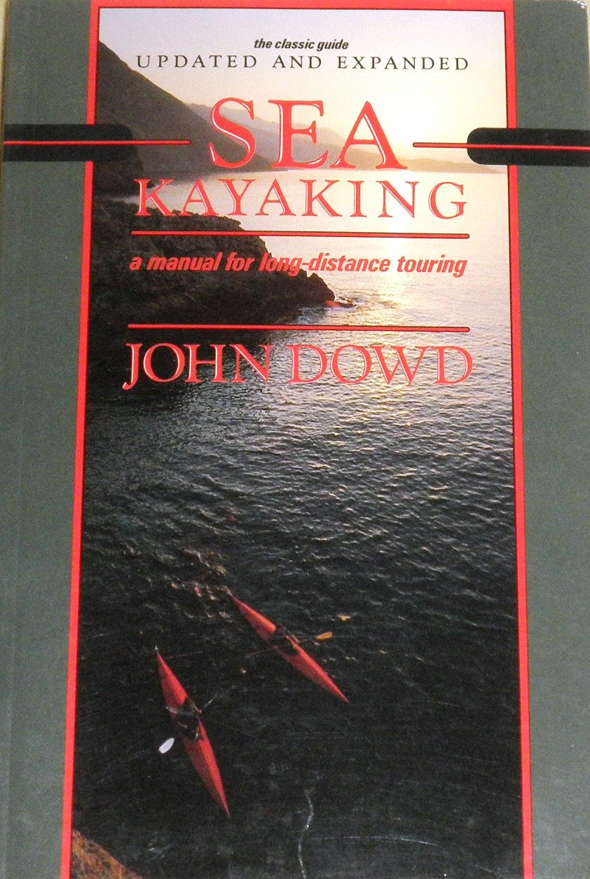 Sea Kayaking: A Manual for Long-distance Touring Leisure & Fun