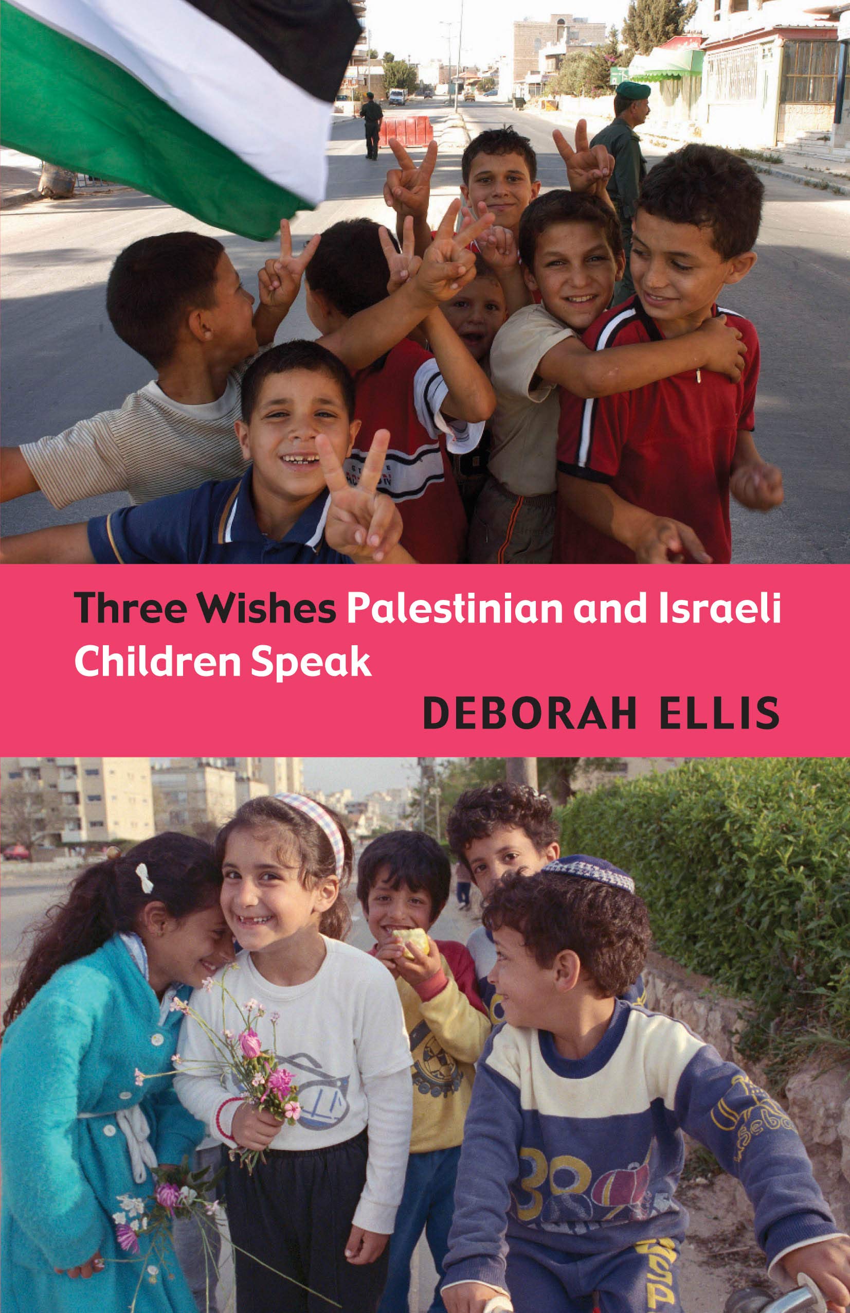 Three Wishes: Palestinian and Israeli Children Speak Non-fiction