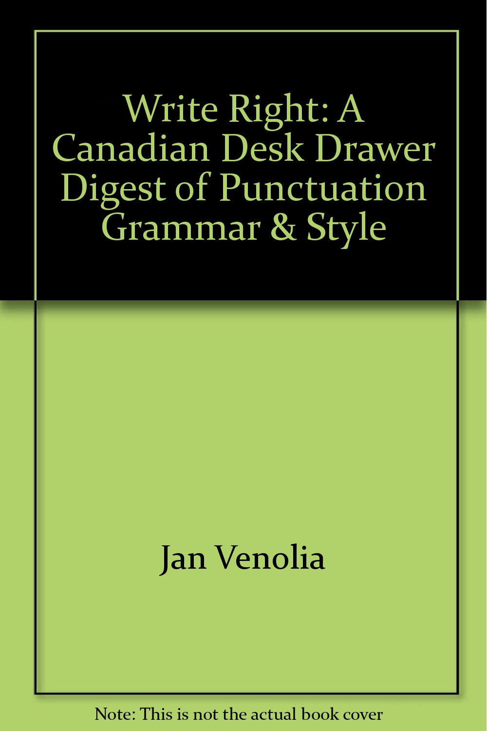Write Right: A Canadian Desk Drawer Digest of Punctuation, Grammar & Style (Self-Counsel Series) Books