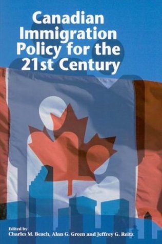 Canadian Immigration Policy for the 21st Century (Queen's Policy Studies Series) Social Sciences