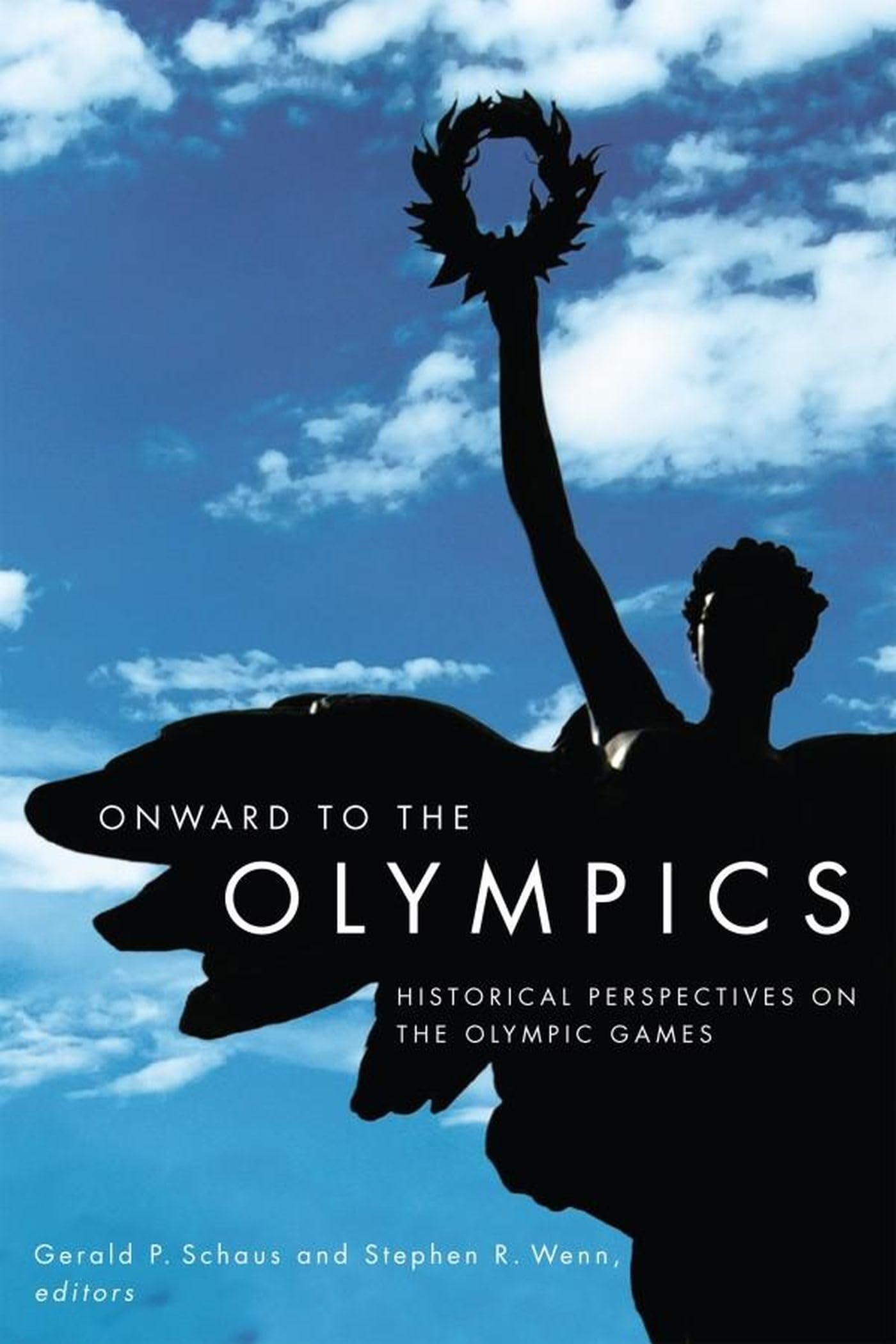 Onward to the Olympics: Historical Perspectives on the Olympic Games Social Sciences