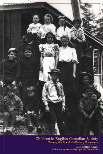 Children in English-Canadian Society: Framing the Twentieth-Century Consensus Books