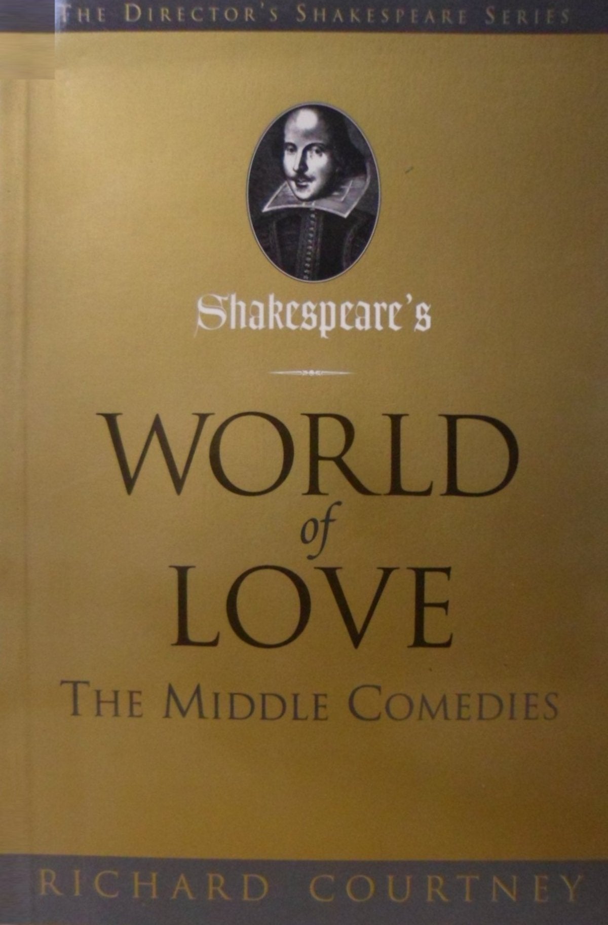 Shakespeare's World of Love: The Middle Comedies (DIRECTOR'S NOTEBOOK: SHAKESPEARE) Contemporary literature
