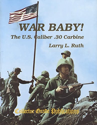 War Baby!: The US Caliber .30 Carbine M1 book