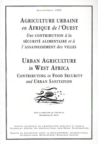 Urban Agriculture in West Africa: Contributing to Food Security and Urban Sanitation book