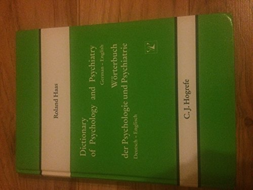 Dictionary of Psychology and Psychiatry /Wörterbuch der Psychologie und Psychiatrie: German-English /Deutsch-Englisch Medicine