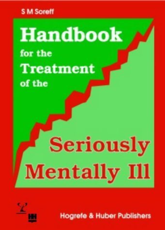 Handbook for the Treatment of the Seriously Mentally I11 Medicine