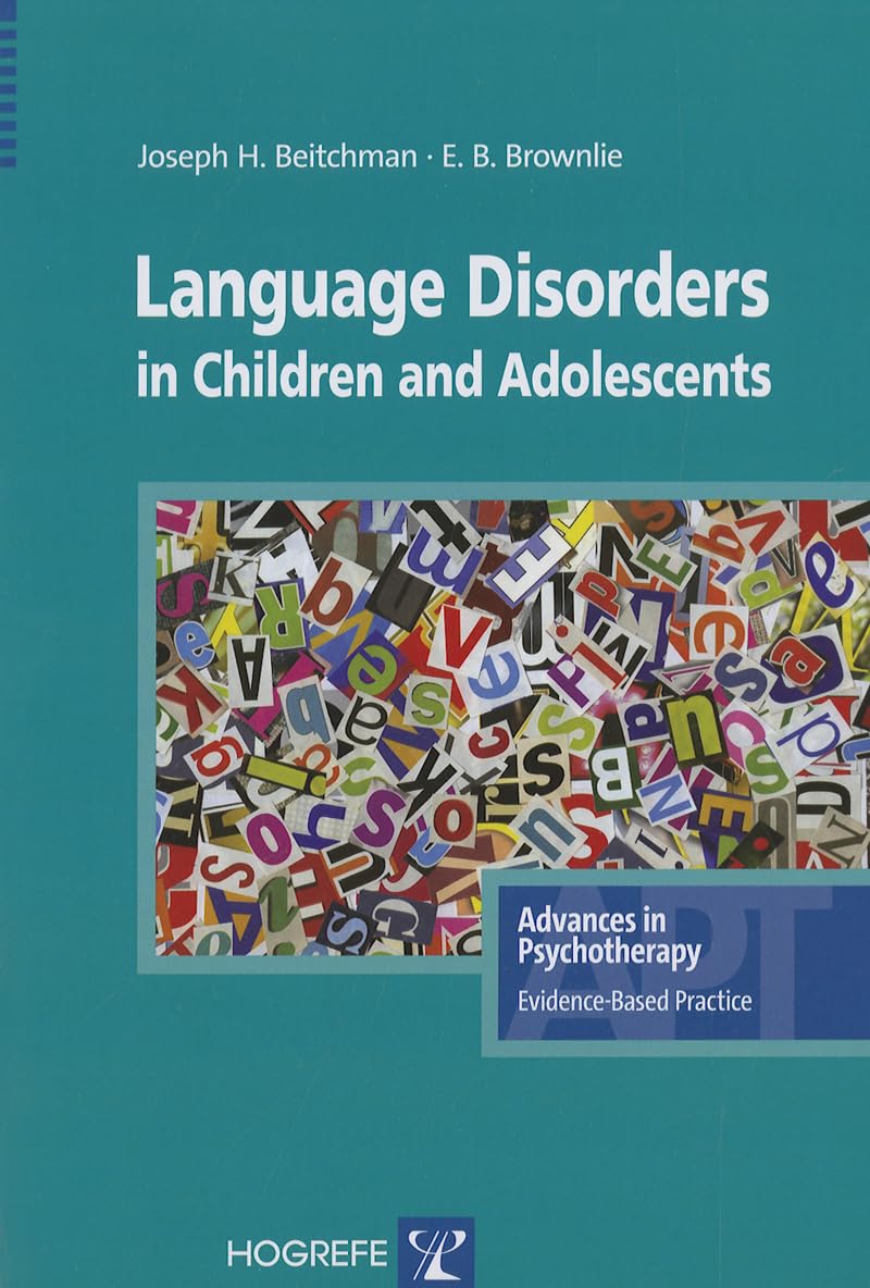 Language Disorders in Children and Adolescents (Advances in Psychotherapy - Evidence-Based Practice, Band 28) Medicine