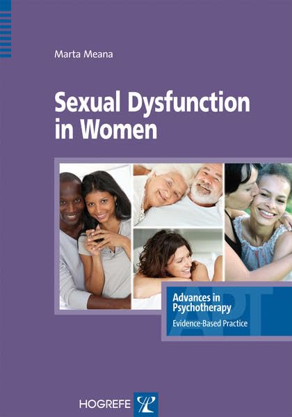 Sexual Dysfunction in Women (Advances in Psychotherapy - Evidence-Based Practice, Band 25) Medicine