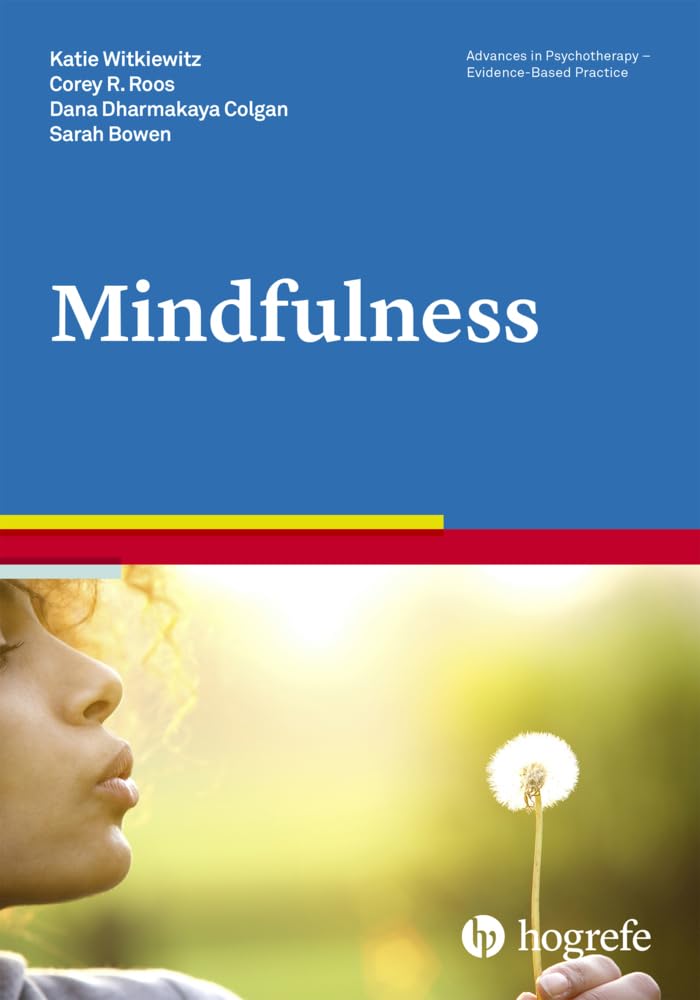 Mindfulness (Advances in Psychotherapy - Evidence-Based Practice, Band 37) Medicine