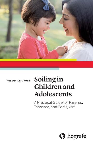 Soiling in Children and Adolescents: A Practical Guide for Parents, Teachers, and Caregivers Medicine