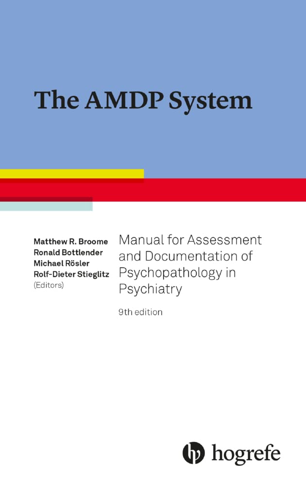 The AMDP System: Manual for Assessment and Documentation of Psychopathology in Psychiatry (The AMDP System: Manual for Documentation in Psychiatry) Medicine