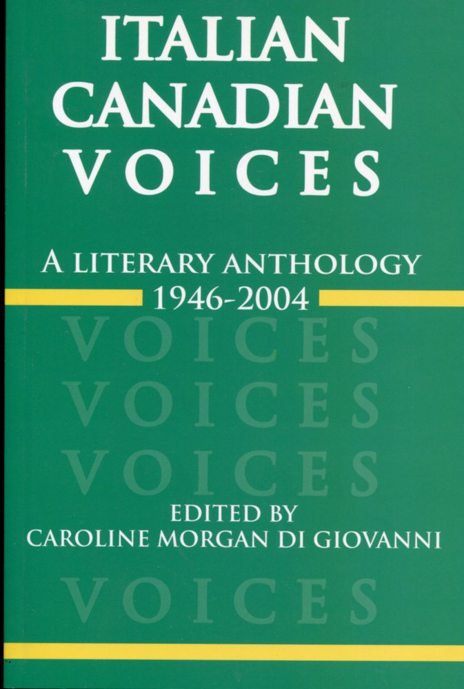 Italian Canadian Voices: A Literary Anthology, 1946-2005 book