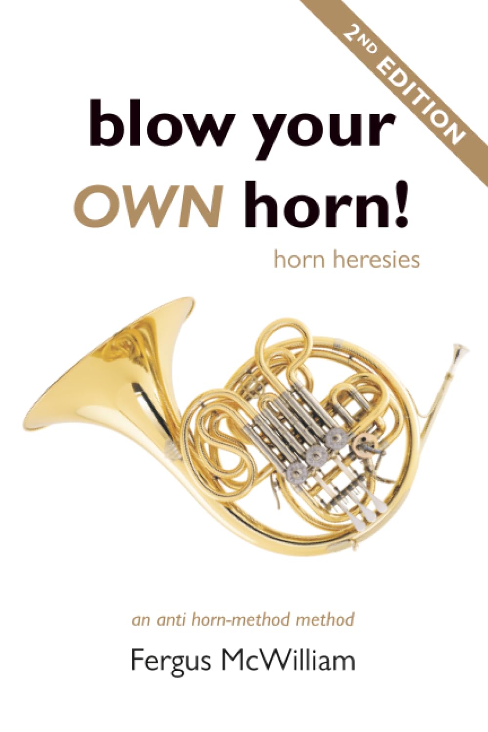 Blow Your Own Horn!: Horn Heresies book