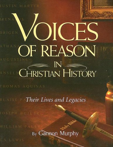 Voices of Reason in Christian History: The Great Apologists: Their Lives and Legacies Religion & Esotericism