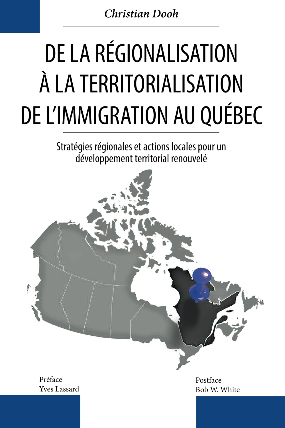De la régionalisation à la territorialisation de l’immigration au Québec: Stratégies régionales et actions locales pour un développement territorial renouvelé Books