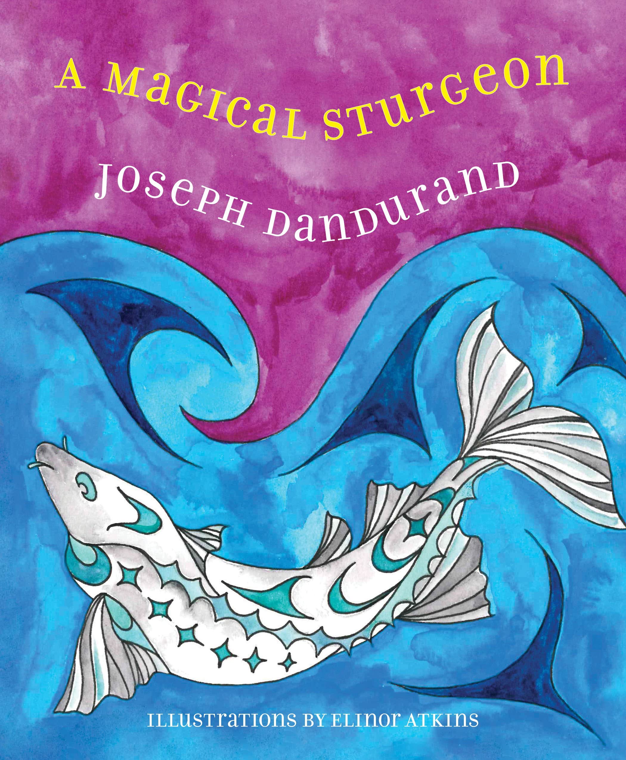 A Magical Sturgeon (Kwantlen Stories Then and Now, 2) Non-fiction