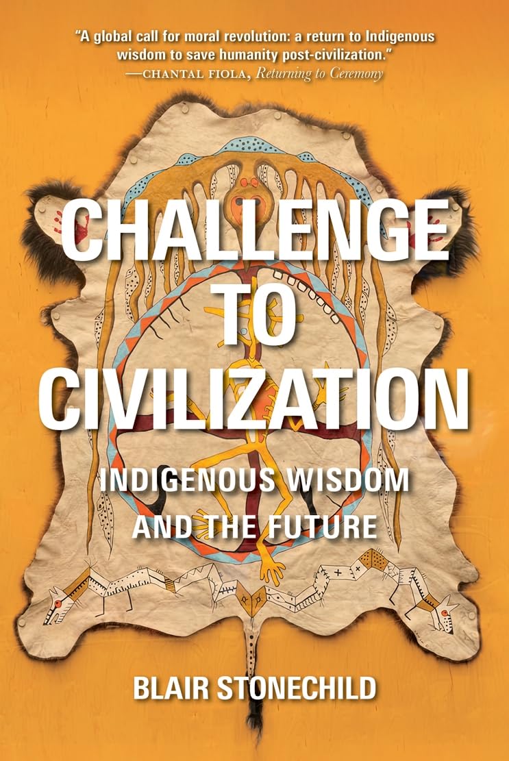 Challenge to Civilization: Indigenous Wisdom and the Future Books