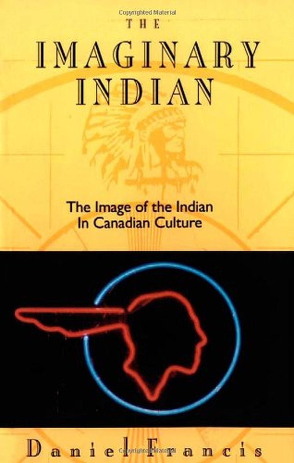 The Imaginary Indian: The Image of the Indian in Canadian Culture Social Sciences