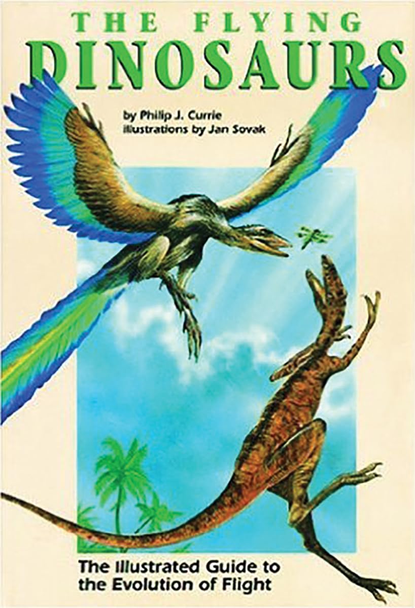 Flying Dinosaurs: The Illustrated Guide to the Evolution of Flight Novels & Short Stories