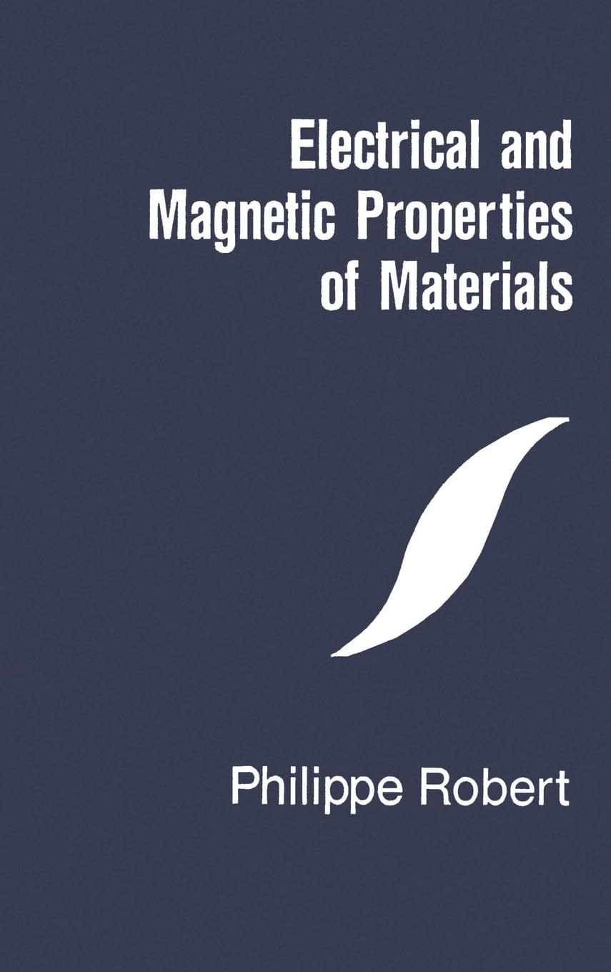 Electrical and Magnetic Properties of Materials (Artech House Materials Science Library) Business & Technology