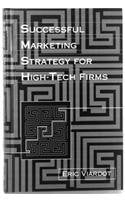 Successful Marketing Strategy for High Tech Firms (Artech House Professional Development and Technology Management Library) Business, Finance & Career