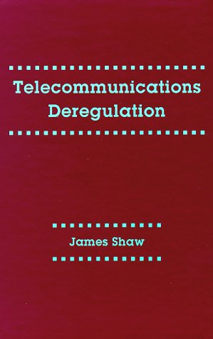 Telecommunications Deregulation (Communications Management Library) (Artech House Telecommunications Library) book