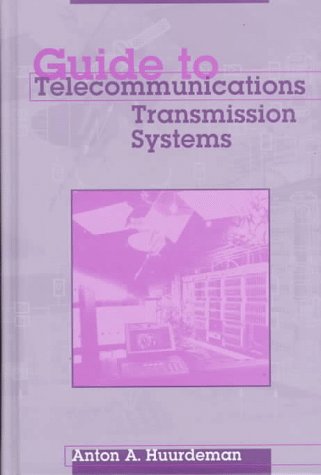 Huurdeman, A: Guide to Telecommunications Transmission Syste book