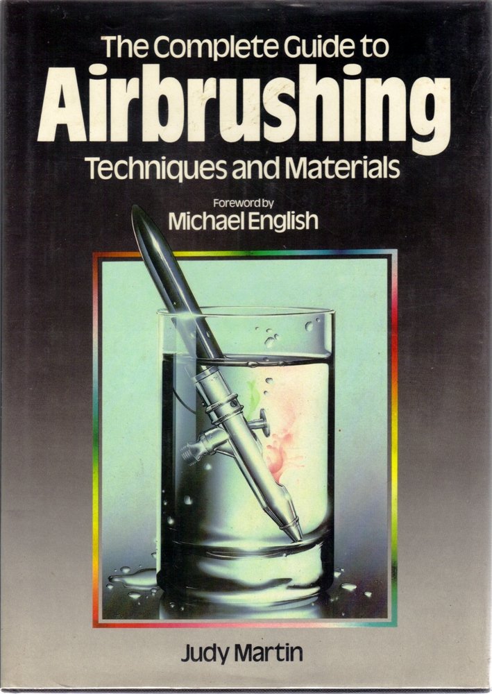 Product Image: The Complete Guide to Airbrushing: Techniques and Materials