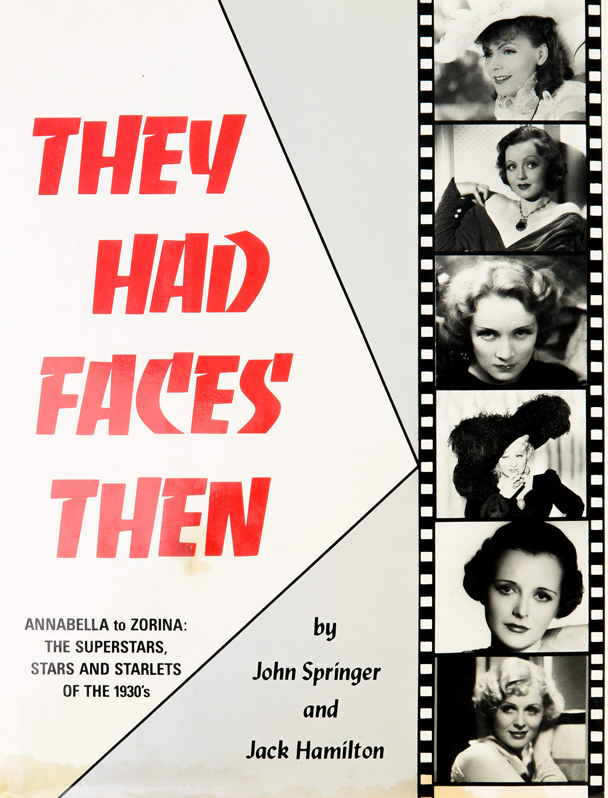 They Had Faces Then: Annabella to Zorina: The Superstars, Stars and Starlets of the 1930's Books