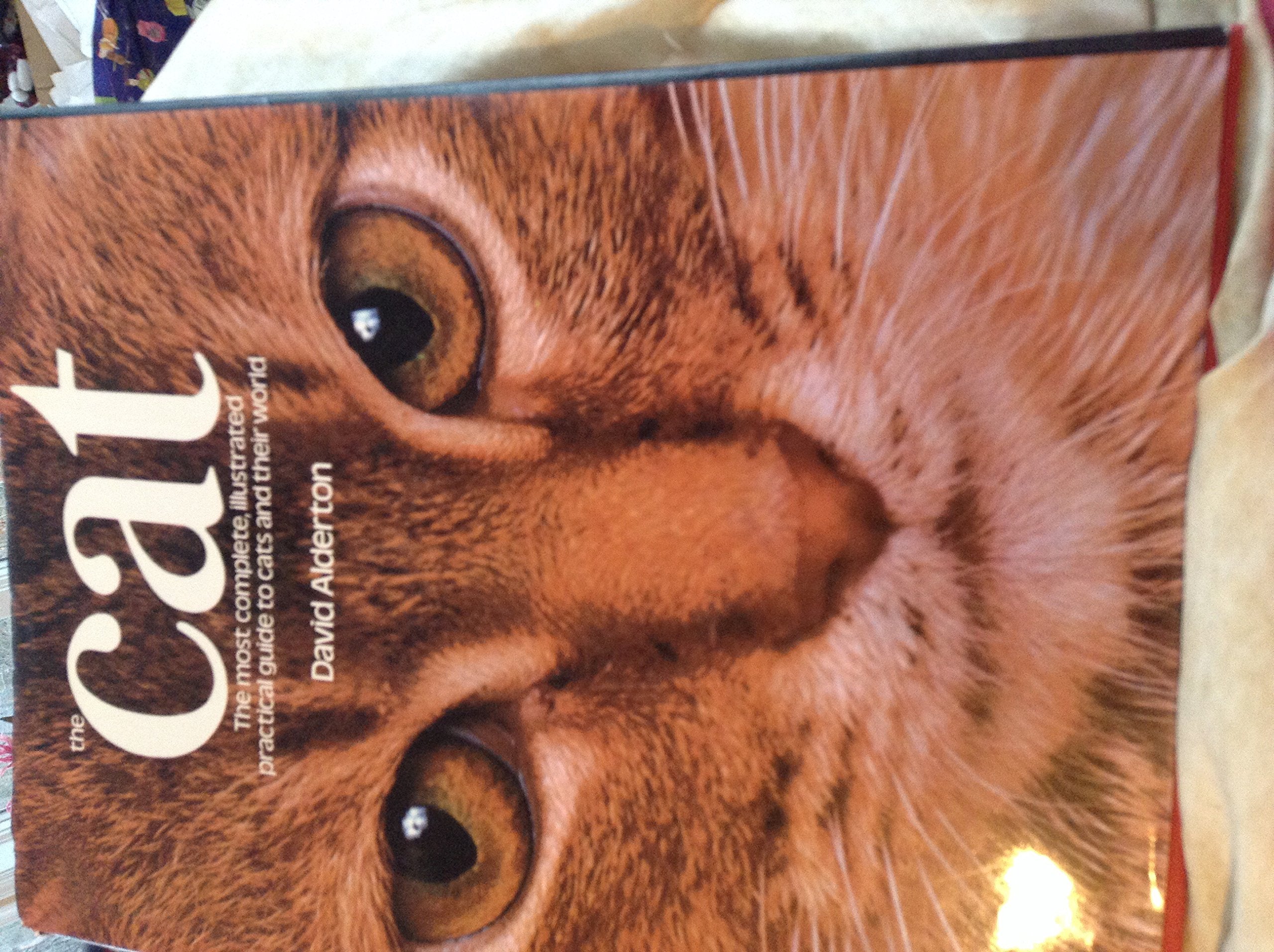 The Cat: The Most Complete, Illustrated Practical Guide to Cats and Their World Pets