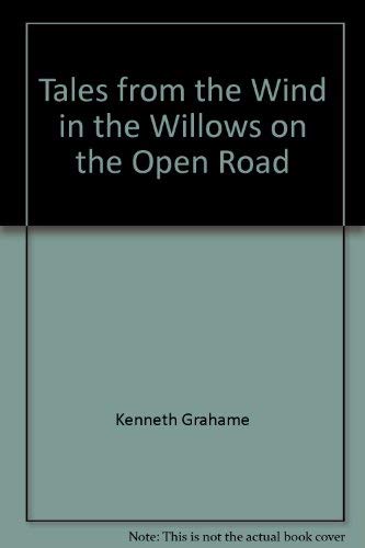 Tales from the Wind in the Willows: THE OPEN ROAD Books