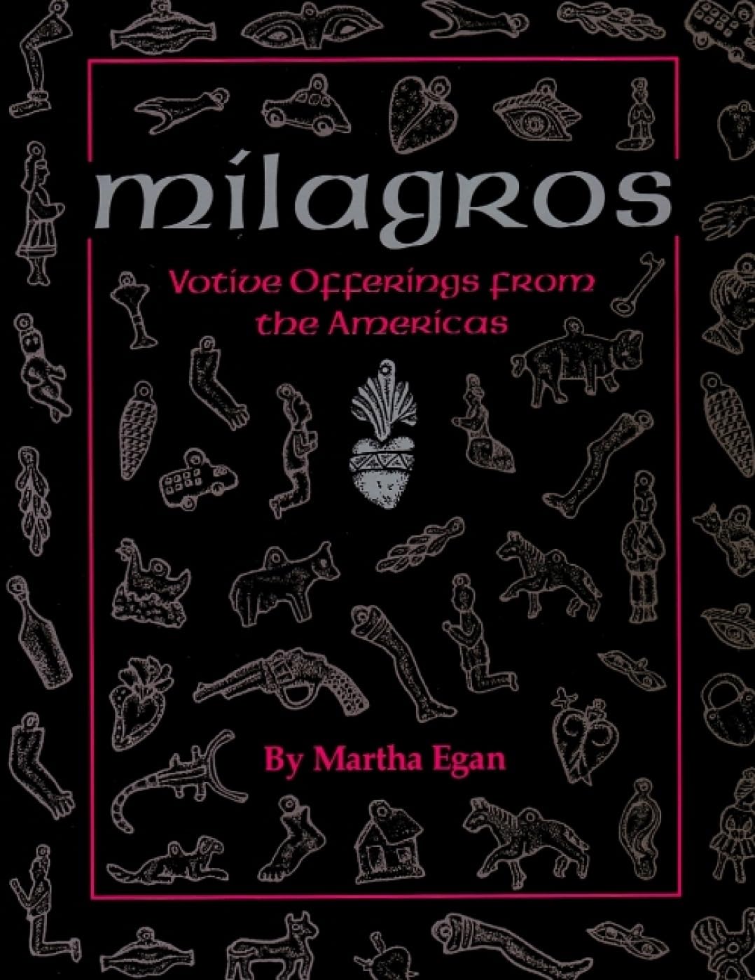 Milagros: Votive Offerings from the Americas: Votive Offerings from the Americas Social Sciences