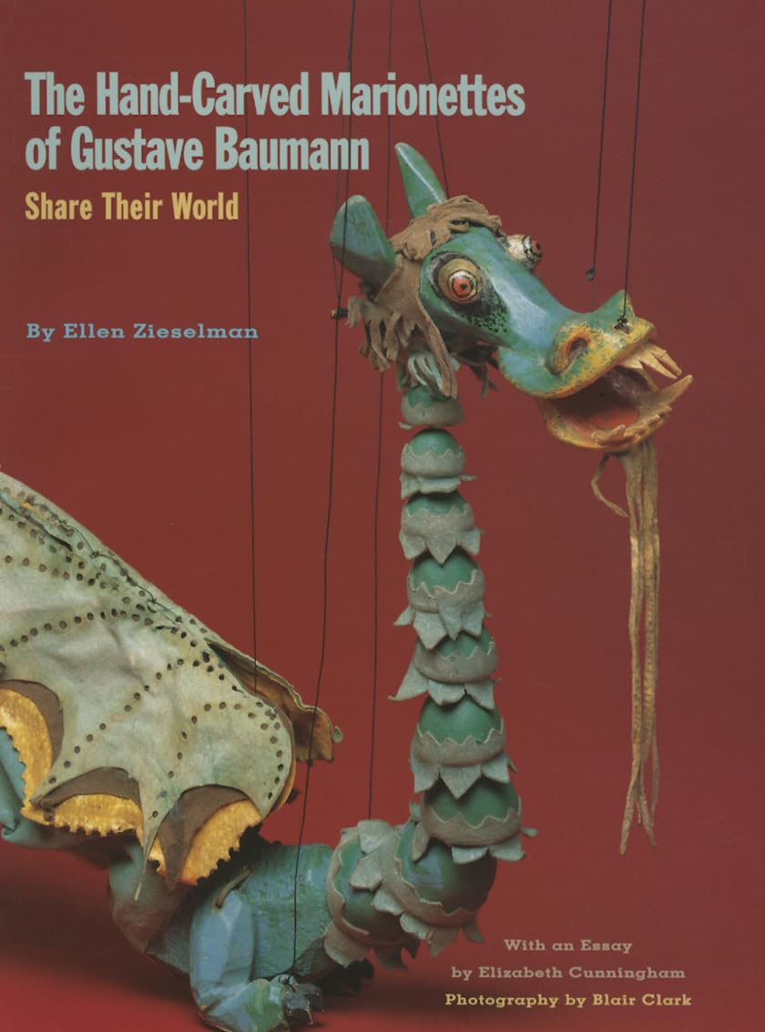 The Hand-Carved Marionettes of Gustave Baumann: Share Their World: Share Their World Social Sciences