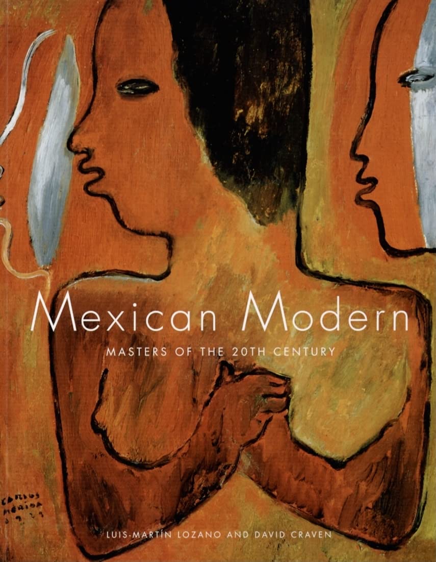 Mexican Modern: Masters of the 20th Century Film, Art & Culture