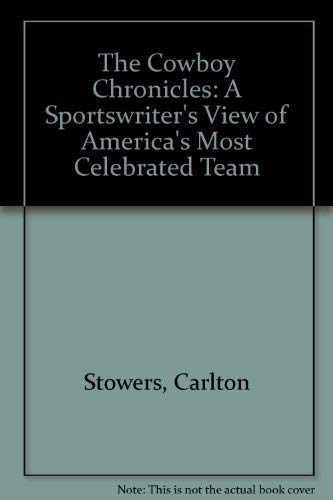 The Cowboy Chronicles: A Sportswriter's View of America's Most Celebrated Team Leisure & Fun