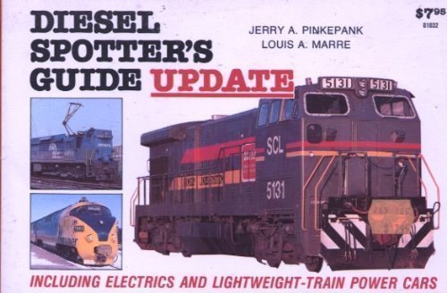 Diesel Spotter's Guide Update: Including Electrics and Lightweight-Train Power Cars book