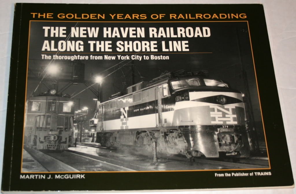 The New Haven Railroad Along the Shore Line: The Thoroughfare from New York City to Boston (Golden Years of Railroading) Hobbies & Crafts