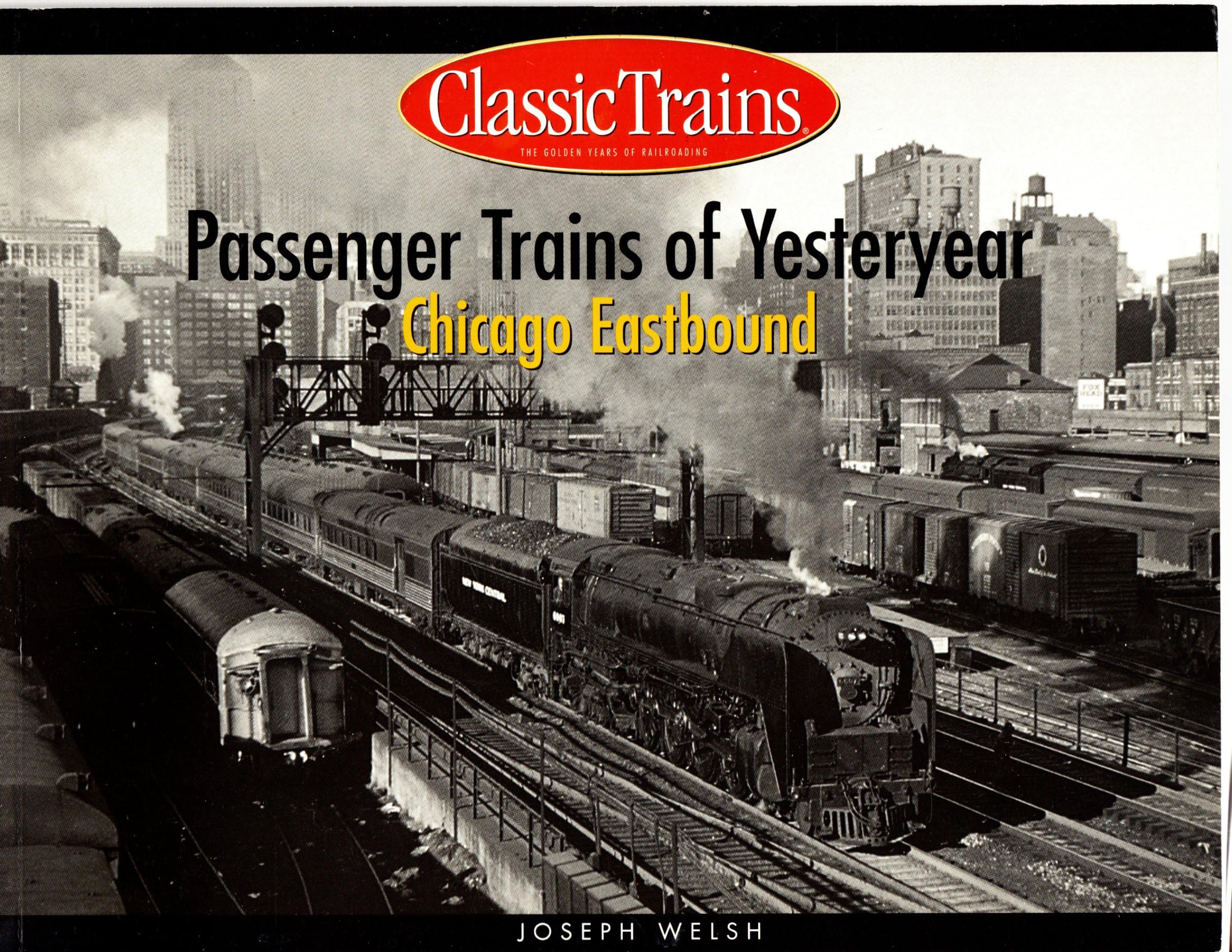 Passenger Trains of Yesteryear: Chicago Westbound (Classic Trains Continues the Golden Years Series) Business & Technology