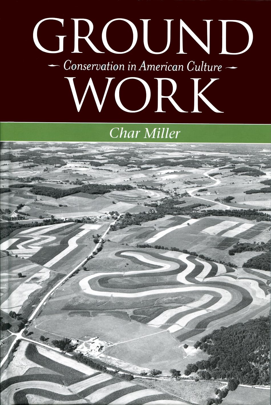 Ground Work: Conservation in American Culture Geology & Geography