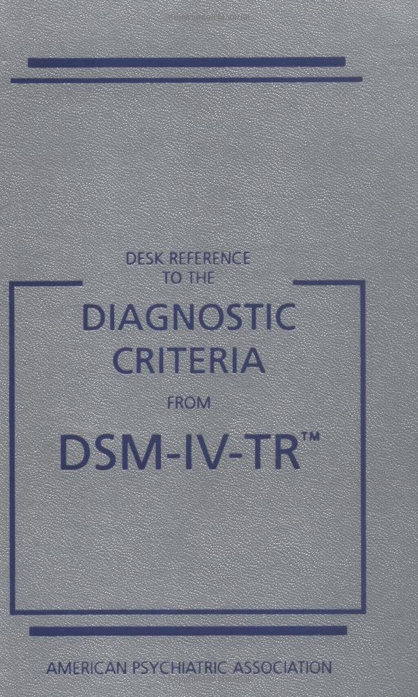 Desk Reference to the Diagnostic Criteria from DSM-IV-TR Medicine