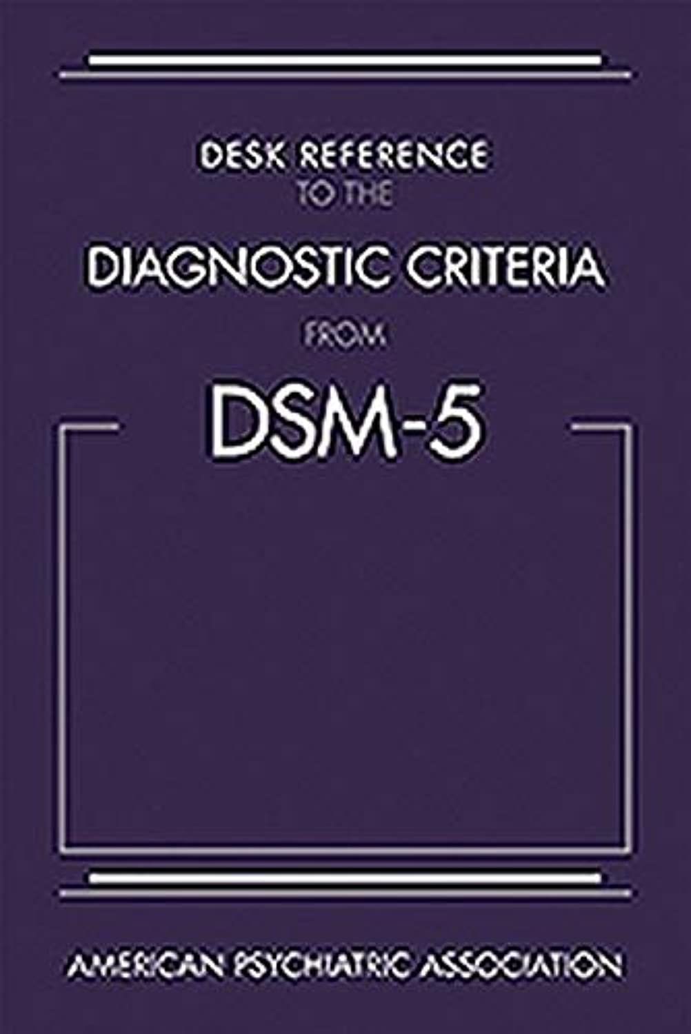 Desk Reference to the Diagnostic Criteria from DSM-5 Medicine