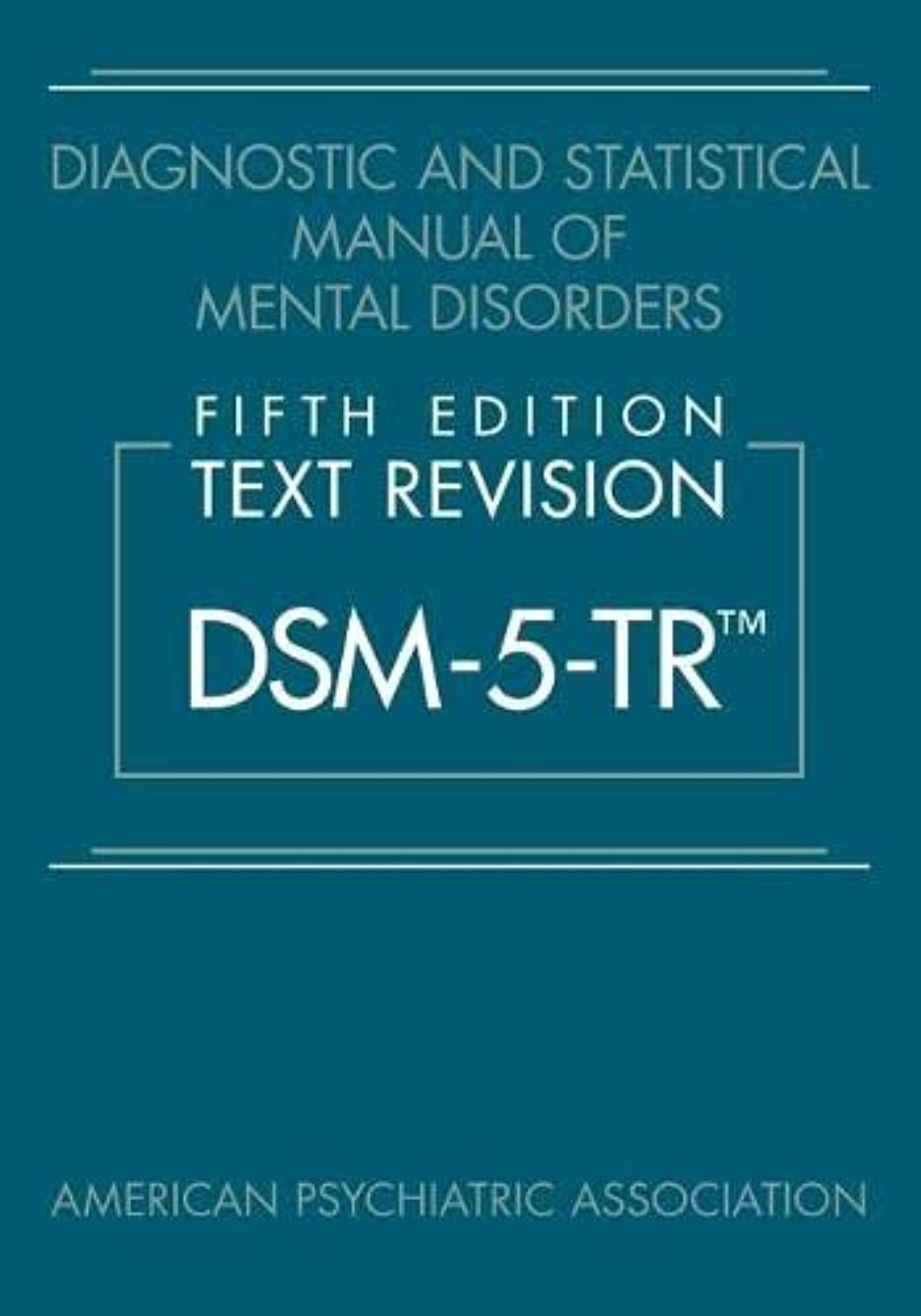 Diagnostic and Statistical Manual of Mental Disorders, Fifth Edition, Text Revision (DSM-5-TR®) Medicine