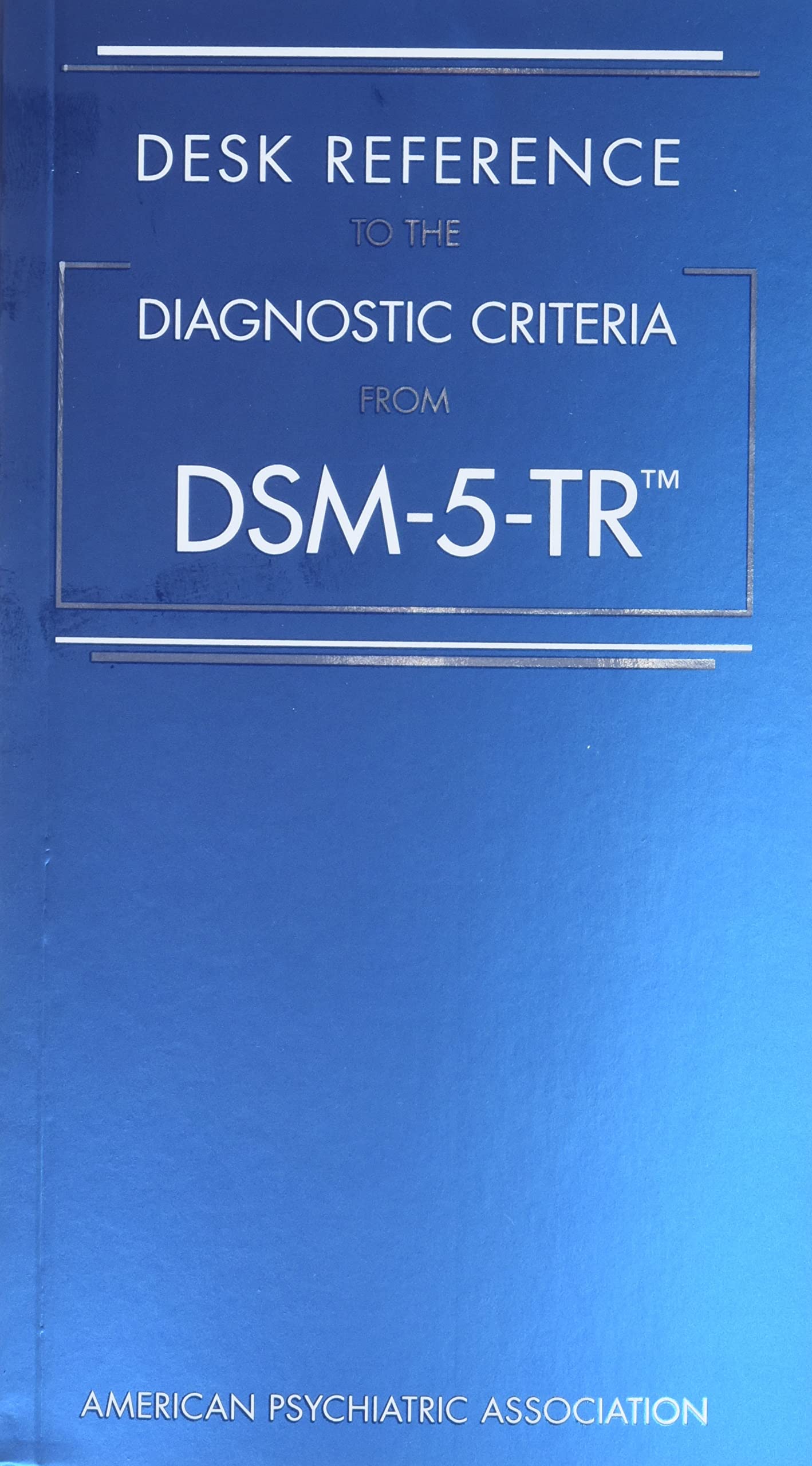 Desk Reference to the Diagnostic Criteria From DSM-5-TR Medicine