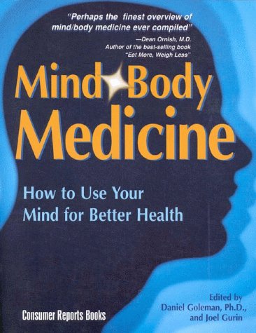 Mind Body Medicine: How to Use Your Mind for Better Health Health, Nutrition & Fitness