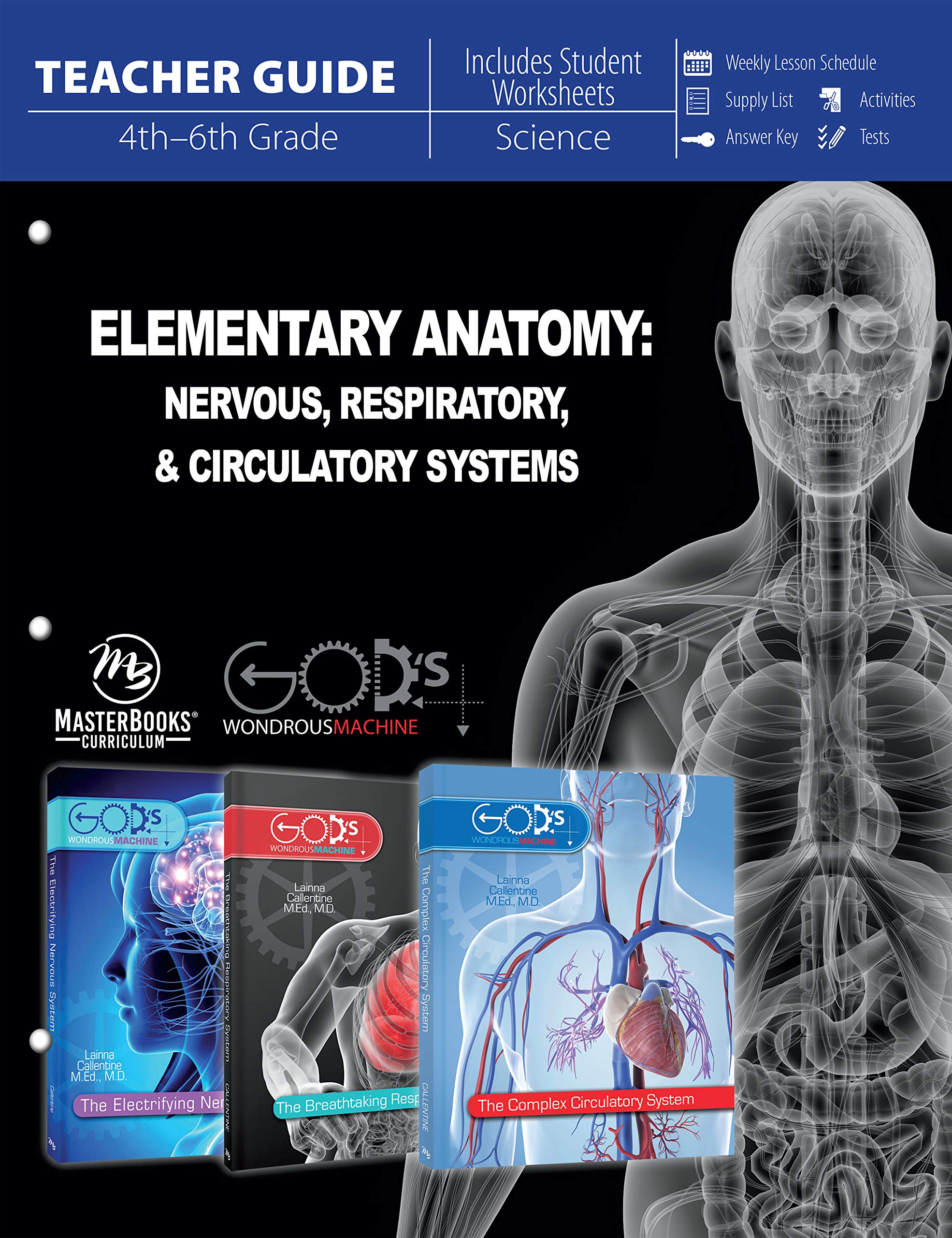 Elementary Anatomy (Teacher Guide): Nervous, Respiratory, & Circulatory Systems: Nervous, Respiratory, & Circulatory Systems Teacher Guide (God's Wondrous Machine) Education