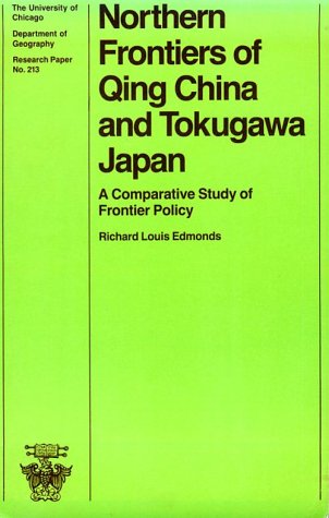 Northern Frontiers of Qing China and Tokugawa Japan: A Comparative Study of Frontier Policy (University of Chicago Geography Research Papers) Business, Finance & Career