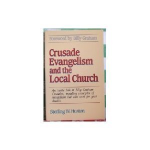 Crusade Evangelism and the Local Church book